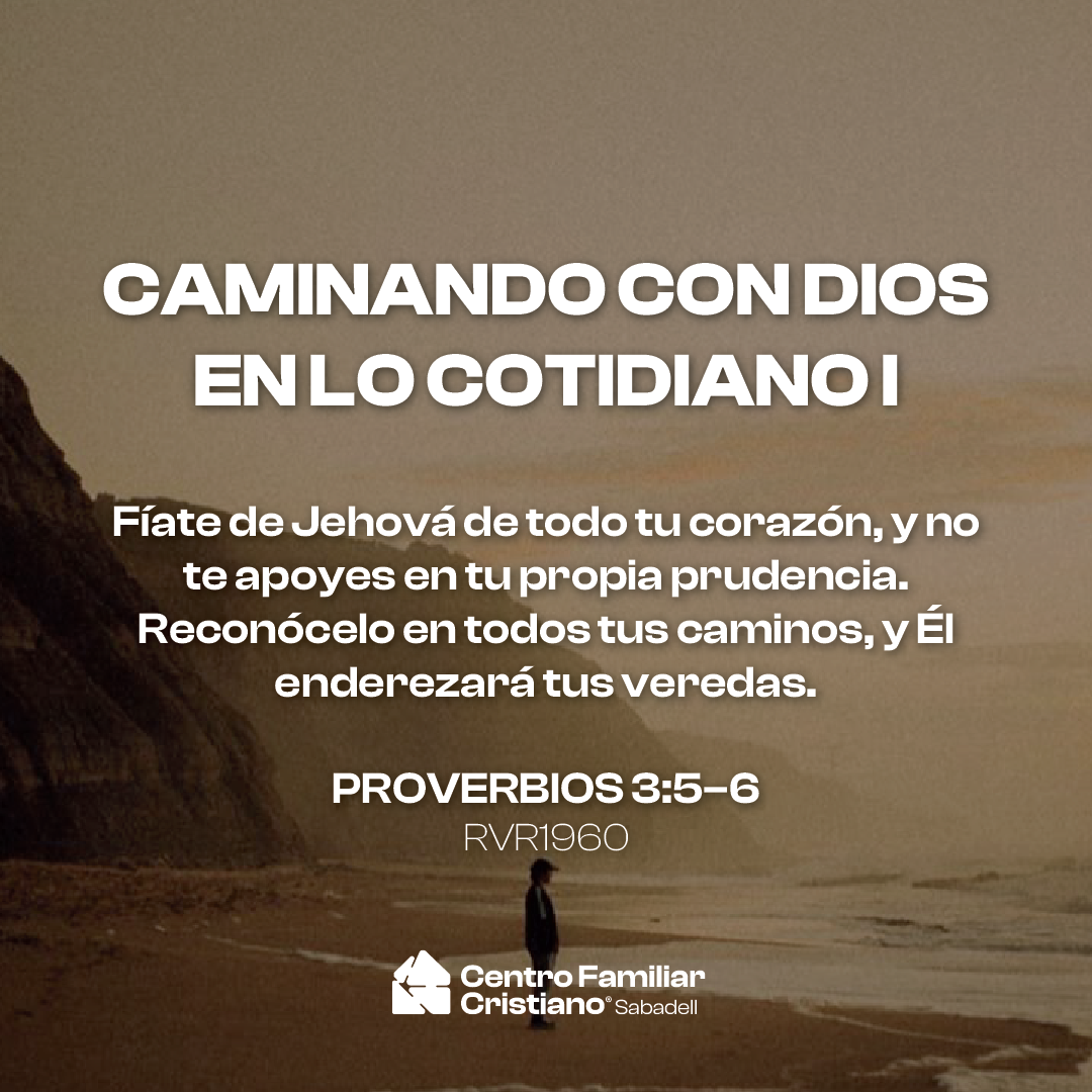 CAMINANDO CON DIOS EN LO COTIDIANO I: Caminar con Dios cuando no entendemos